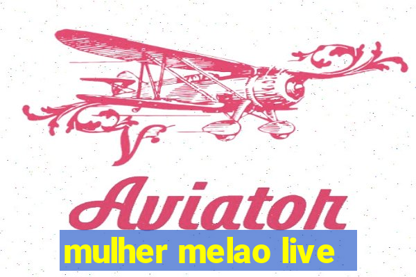 mulher melao live